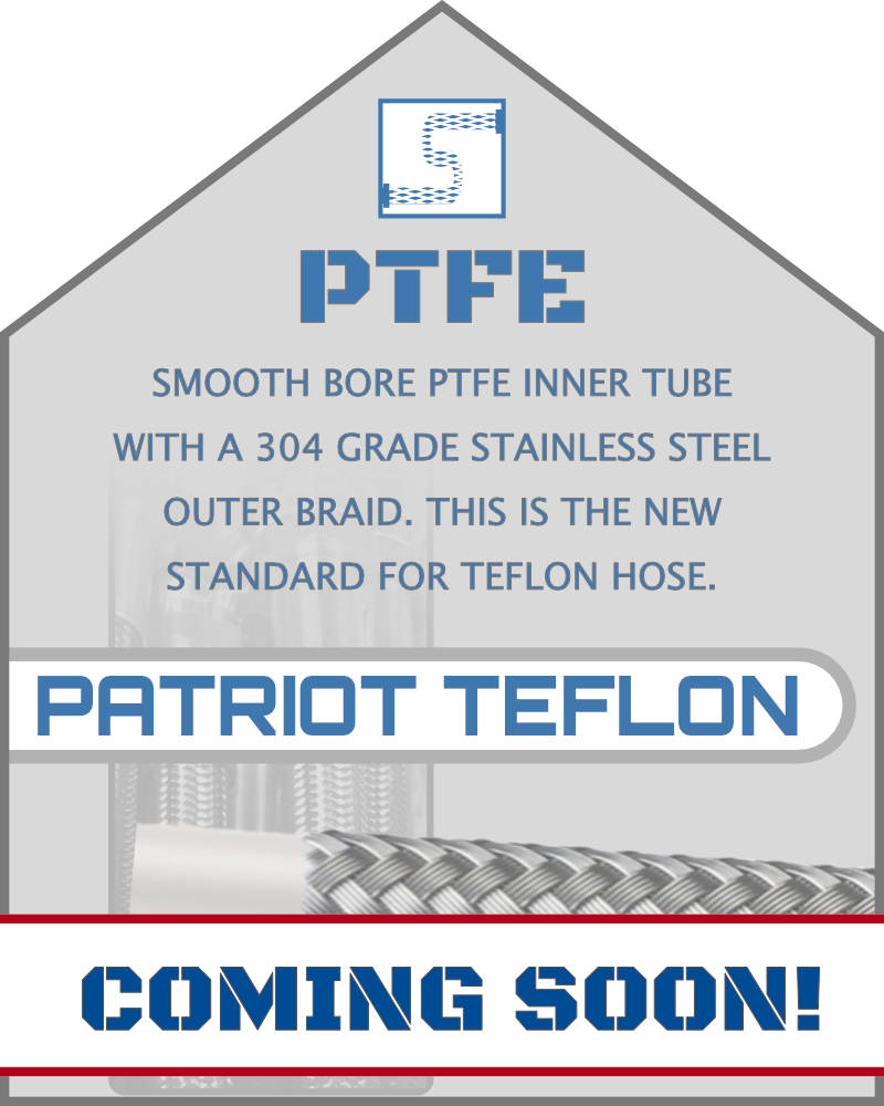 New Patriot PTFE Hose - Coming Soon!